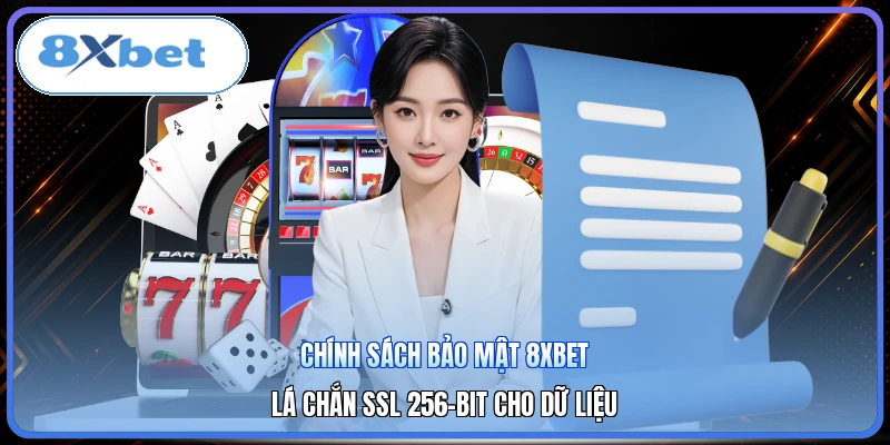 Chính Sách Bảo Mật 8XBET | Lá Chắn SSL 256-Bit Cho Dữ Liệu