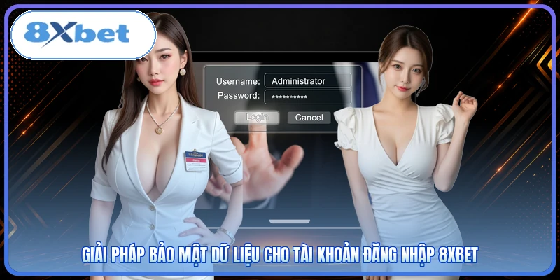 Giải pháp bảo mật dữ liệu cho tài khoản đăng nhập 8XBET