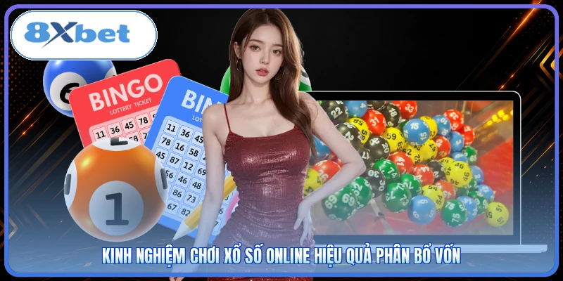 Kinh nghiệm chơi xổ số online hiệu quả phân bổ vốn